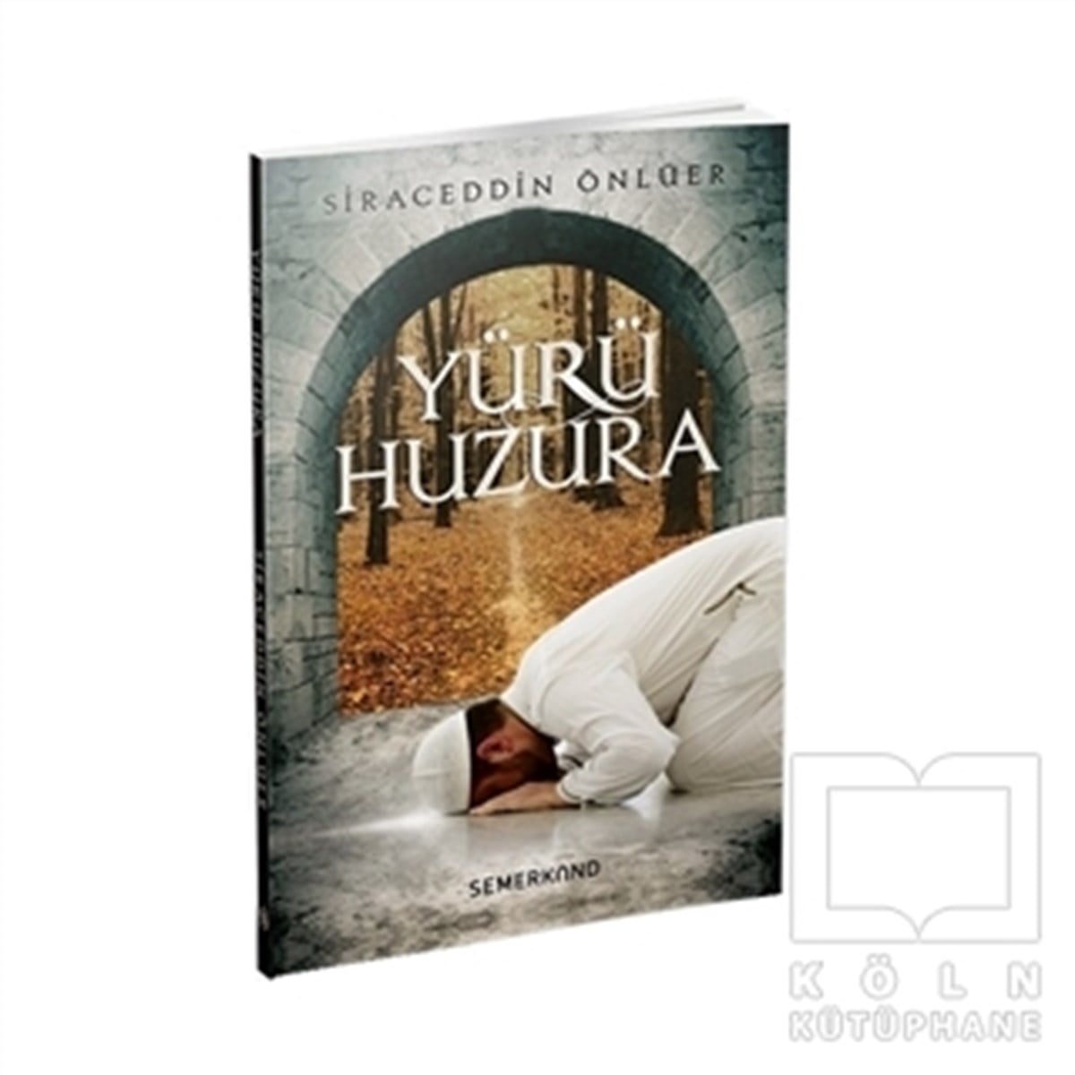 Siraceddin ÖnlüerDiğerYürü Huzura