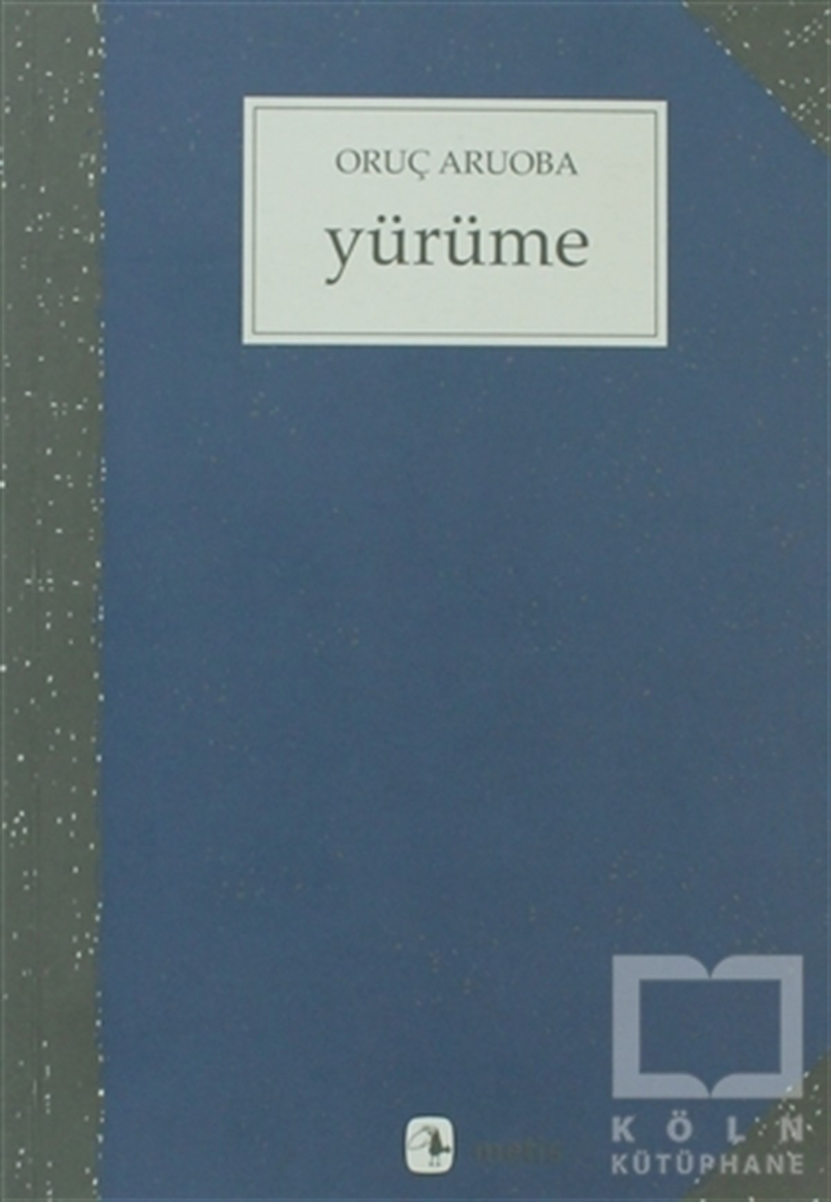 Oruç AruobaŞiirYürüme