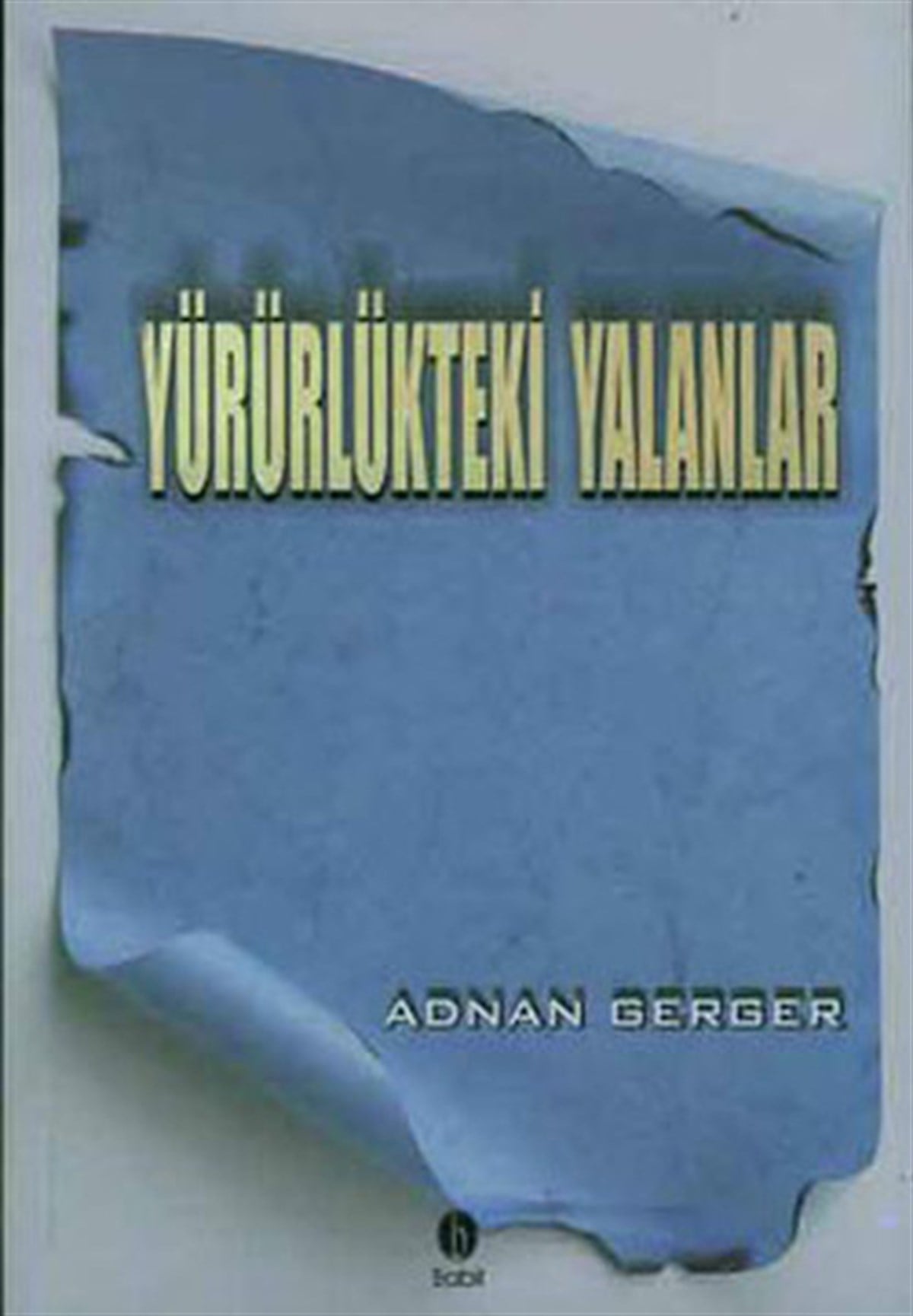 Adnan GergerHikaye (Öykü) KitaplarıYürürlükteki Yalanlar