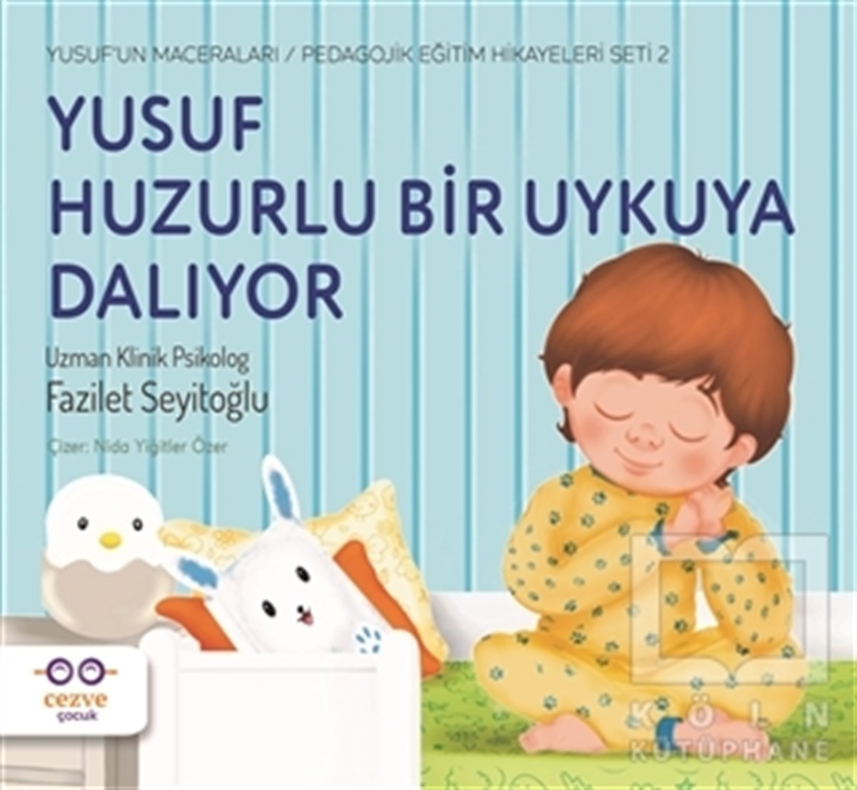 Fazilet SeyitoğluOkul Öncesi Çocuk KitaplarıYusuf Huzurlu Bir Uykuya Dalıyor