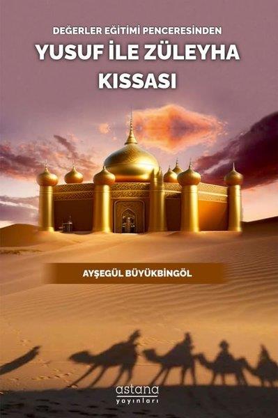 Ayşegül Büyükbingölİslami KitaplarYusuf İle Züleyha Kıssası - Değerler Eğitimi Penceresinden