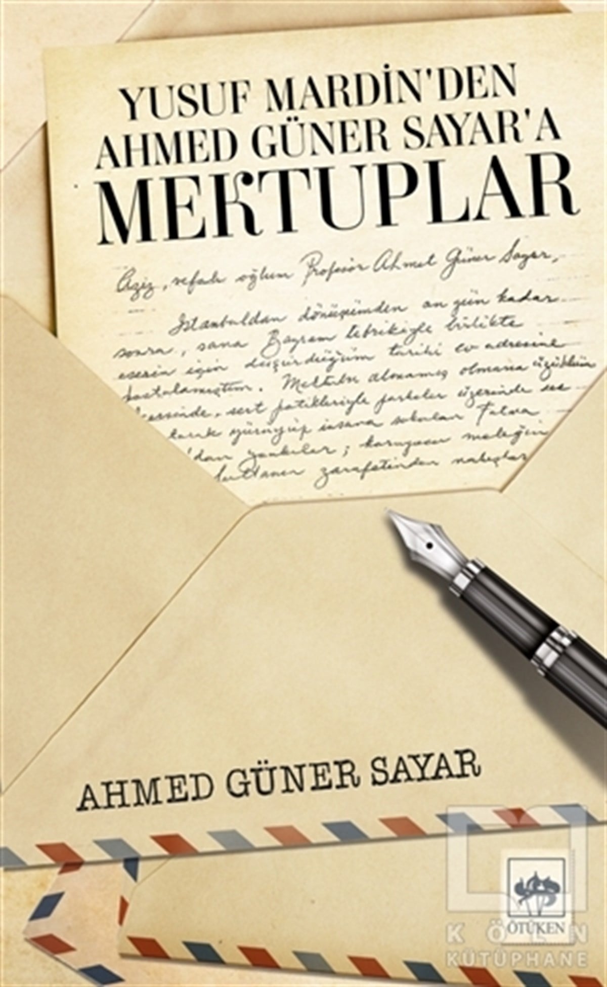 Ahmed Güner SayarAnı & Mektup & Günlük KitaplarıYusuf Mardin’den Ahmed Güner Sayar’a Mektuplar