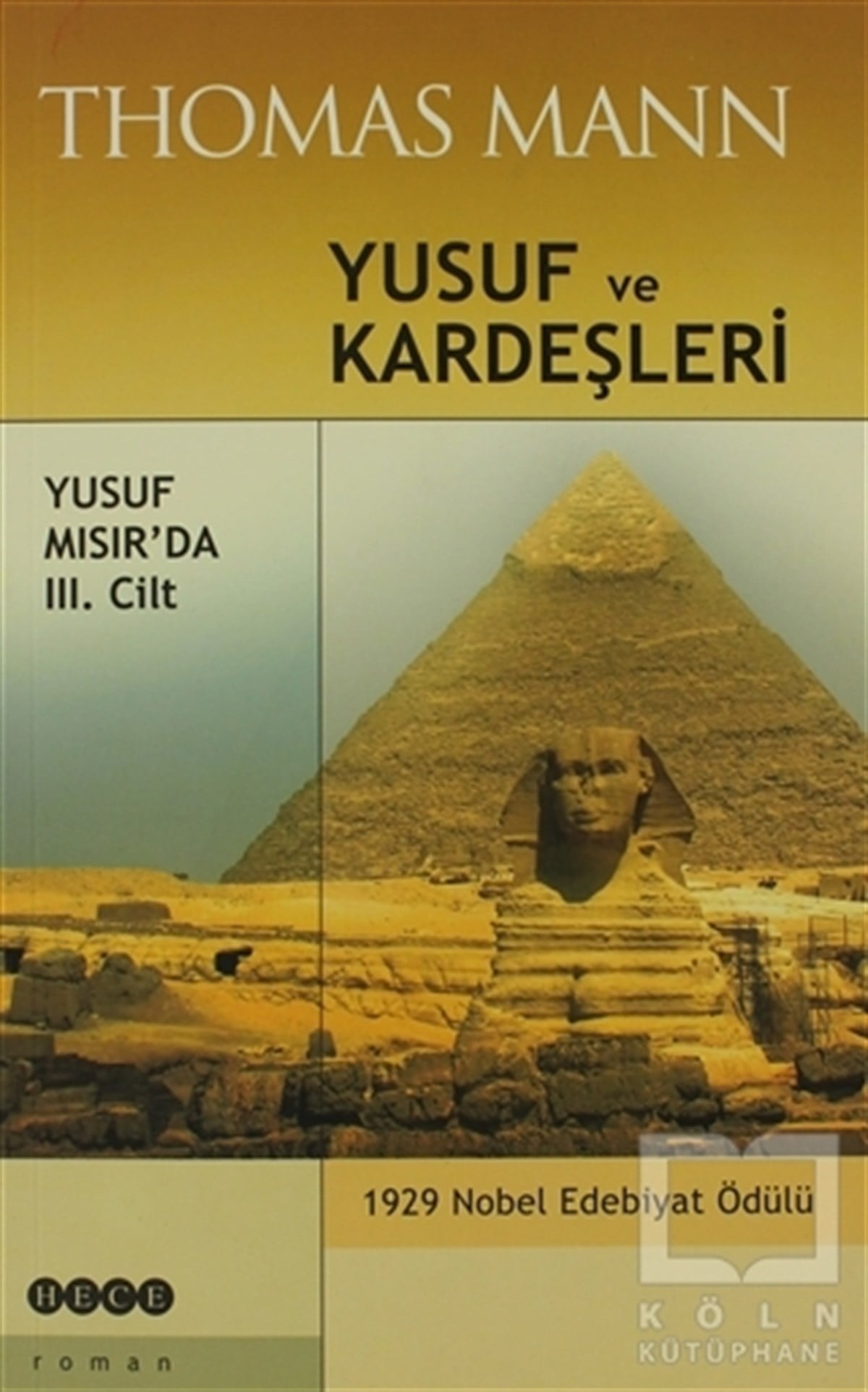 Thomas MannTarihsel RomanlarYusuf ve Kardeşleri 3. Cilt - Yusuf Mısır’da