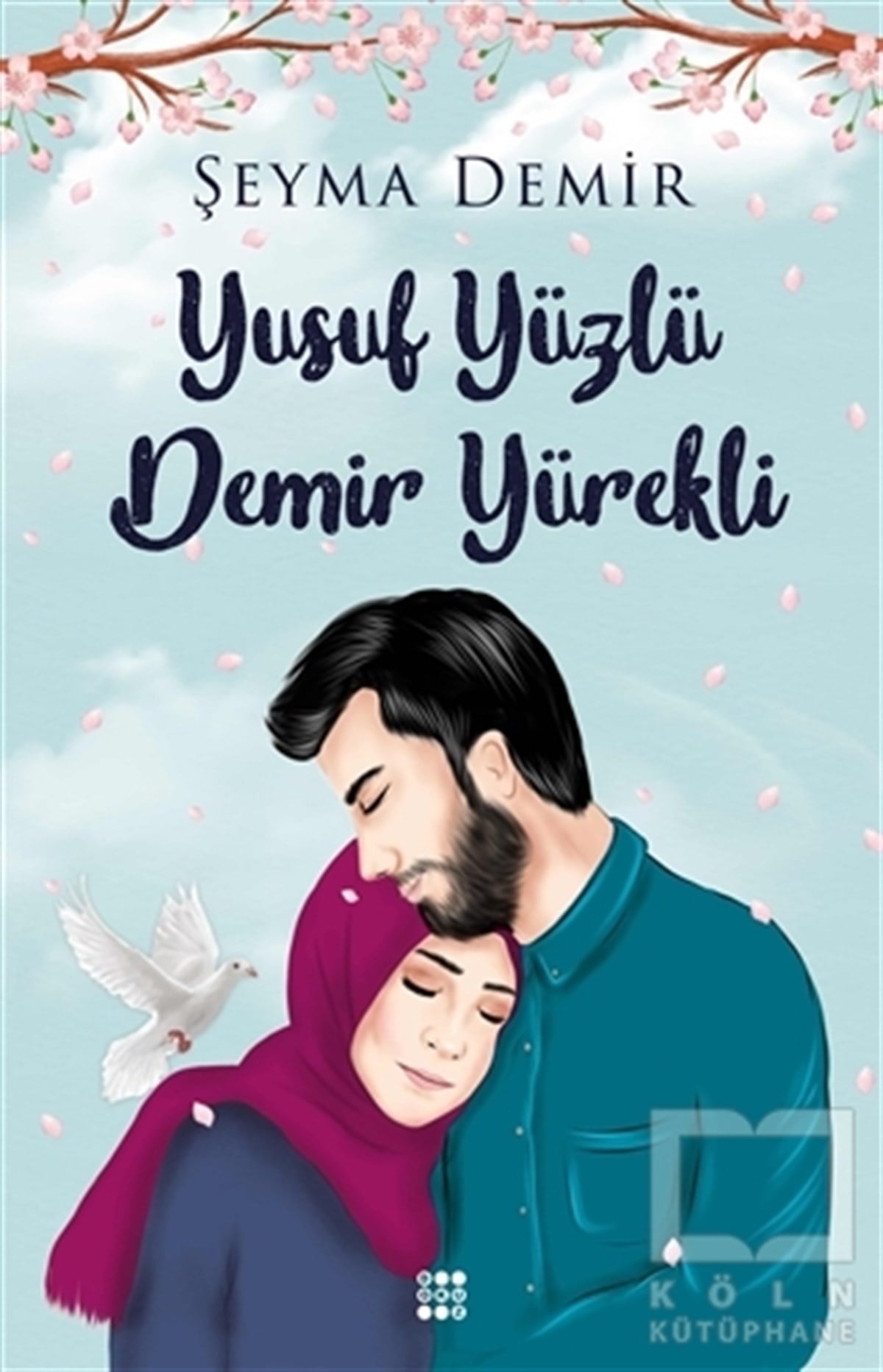 Şeyma DemirRomanYusuf Yüzlü Demir Yürekli
