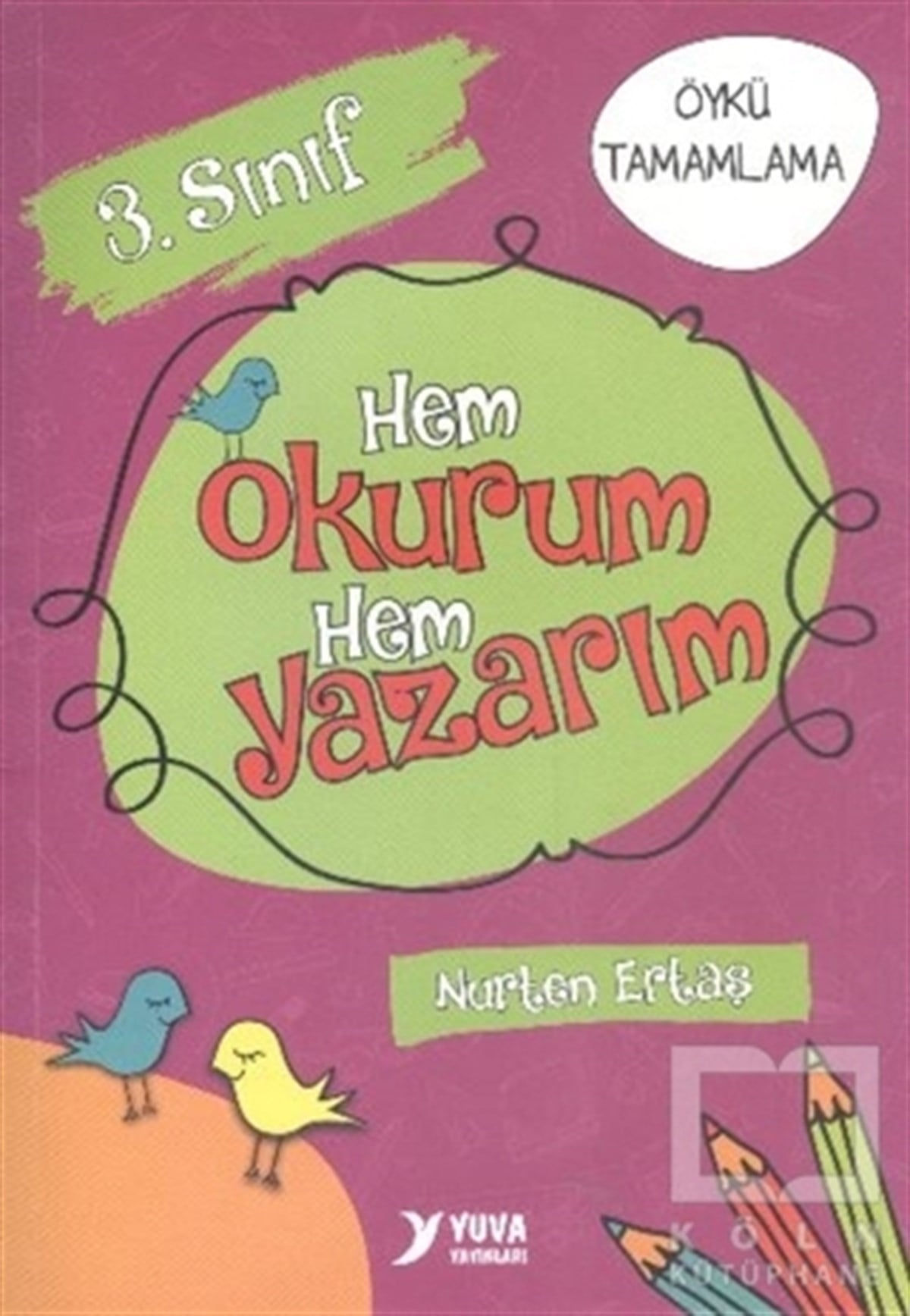 Nurten ErtaşHikayelerYuva 3. Sınıf Hem Okurum Hem Yazarım
