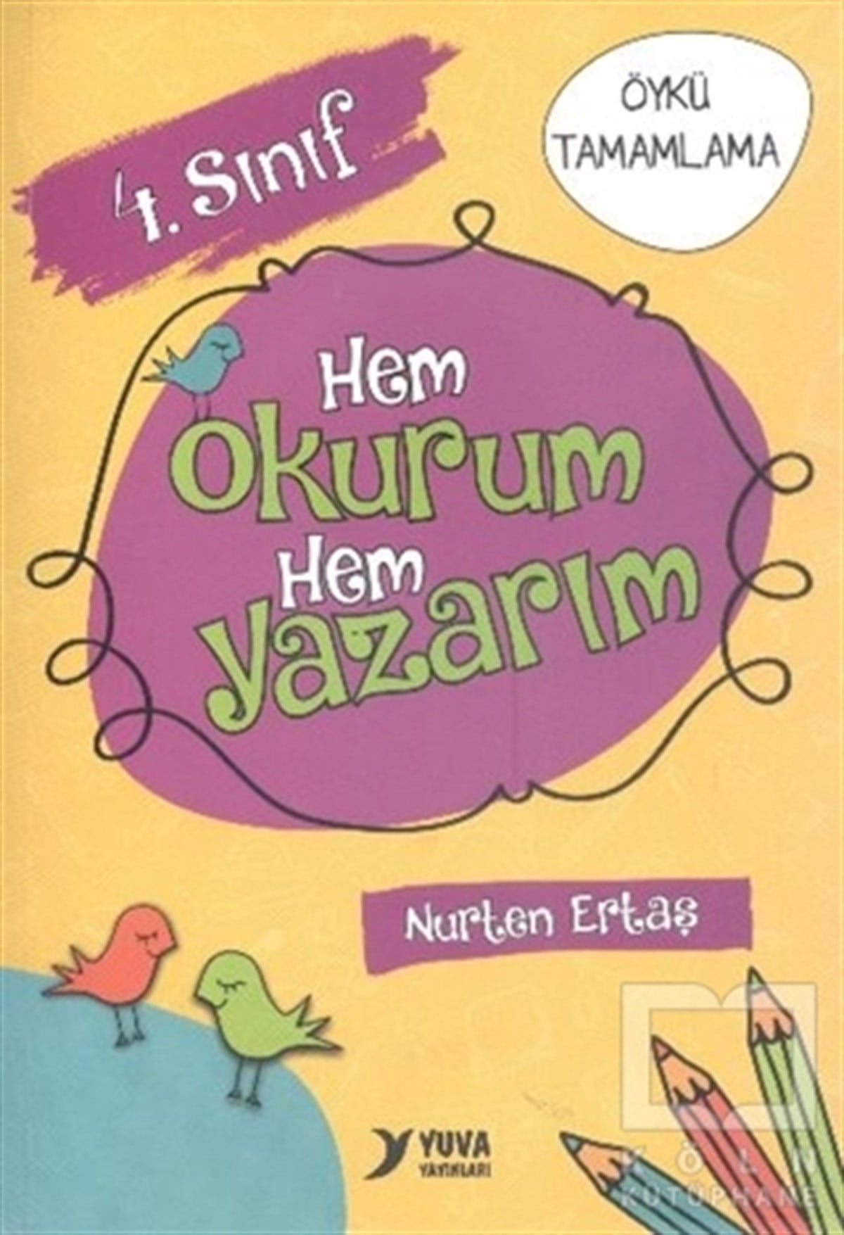 Nurten ErtaşHikayelerYuva 4. Sınıf Hem Okurum Hem Yazarım