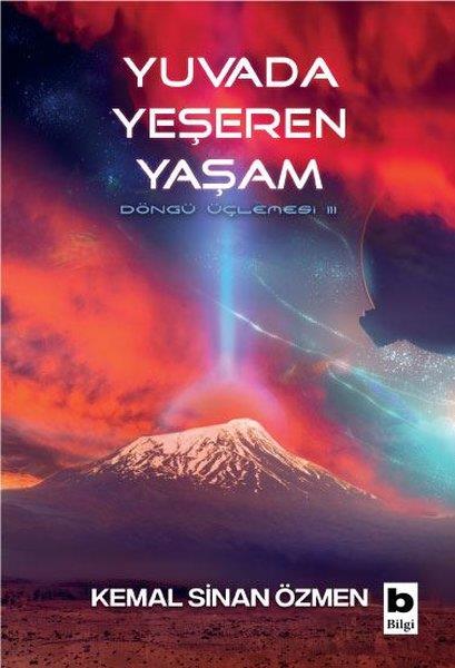 Kemal Sinan ÖzmenBilimkurgu KitaplarıYuvada Yeşeren Yaşam - Döngü Üçlemesi 3. Kitap