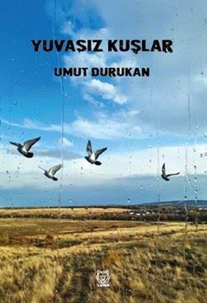 Umut DurukanTürk RomaniYuvasız Kuşlar