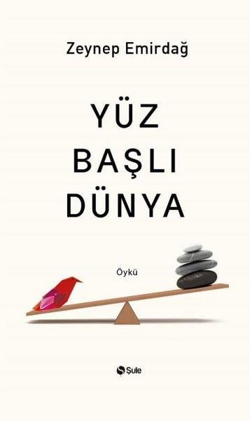 Zeynep EmirdağHikaye (Öykü) KitaplarıYüz Başlı Dünya