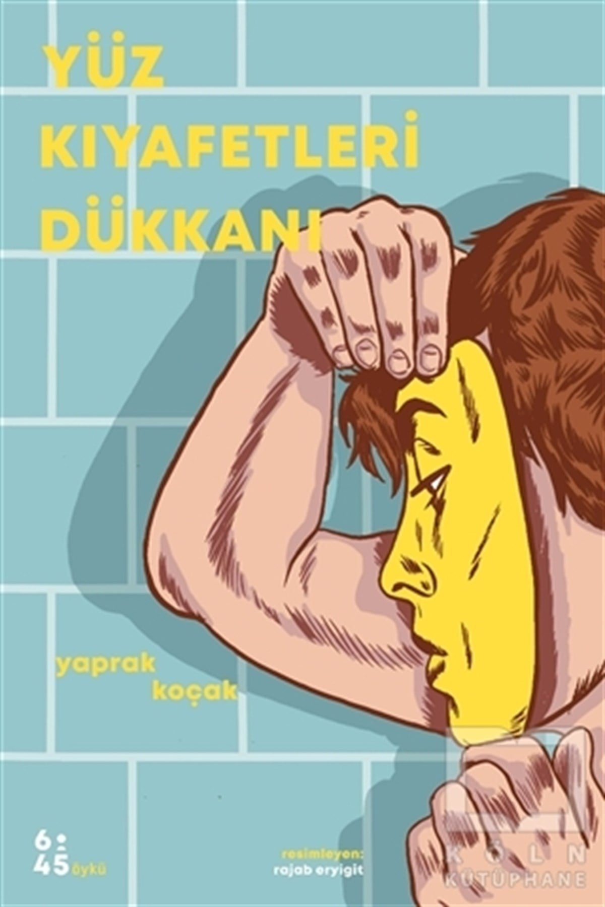 Yaprak KoçakHikaye (Öykü) KitaplarıYüz Kıyafetleri Dükkanı
