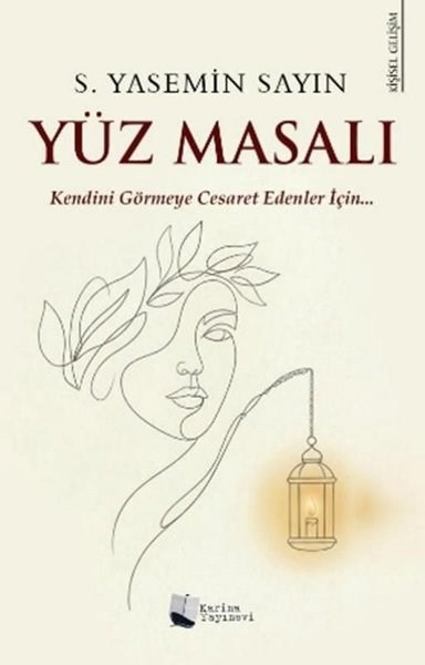 S. Yasemin SayınKişisel Gelişim KitaplarıYüz Masalı - Kendini Görmeye Cesaret Edenler İçin