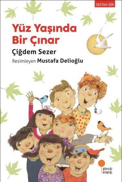 Çiğdem SezerÇocuk Gençlik RomanlarıYüz Yaşında Bir Çınar