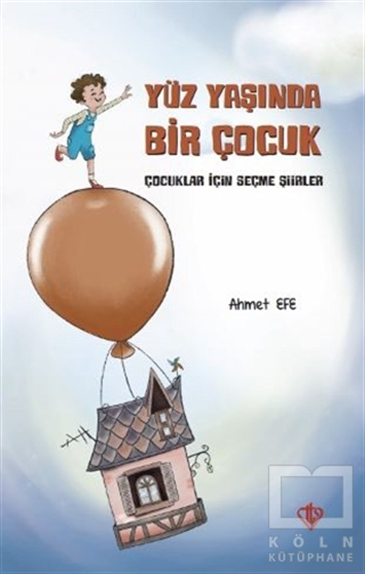 Ahmet EfeÇocuk Şiir KitaplarıYüz Yaşında Bir Çocuk
