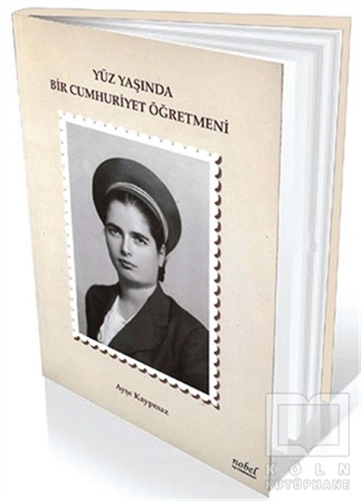 Ayşe KaypmazAnı - Mektup - GünlükYüz Yaşında Bir Cumhuriyet Öğretmeni