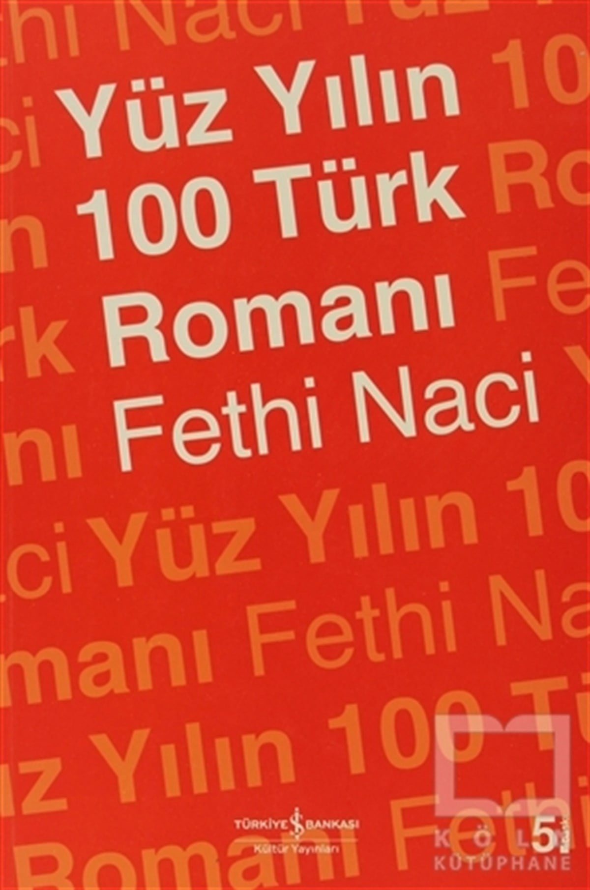 Fethi NaciAraştırma-İnceleme-ReferansYüz Yılın 100 Türk Romanı