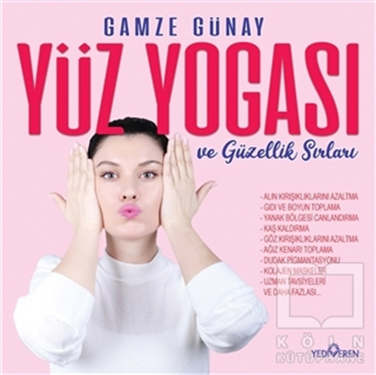 Gamze GünayYoga & Meditasyon KitaplarıYüz Yogası ve Güzellik Sırları