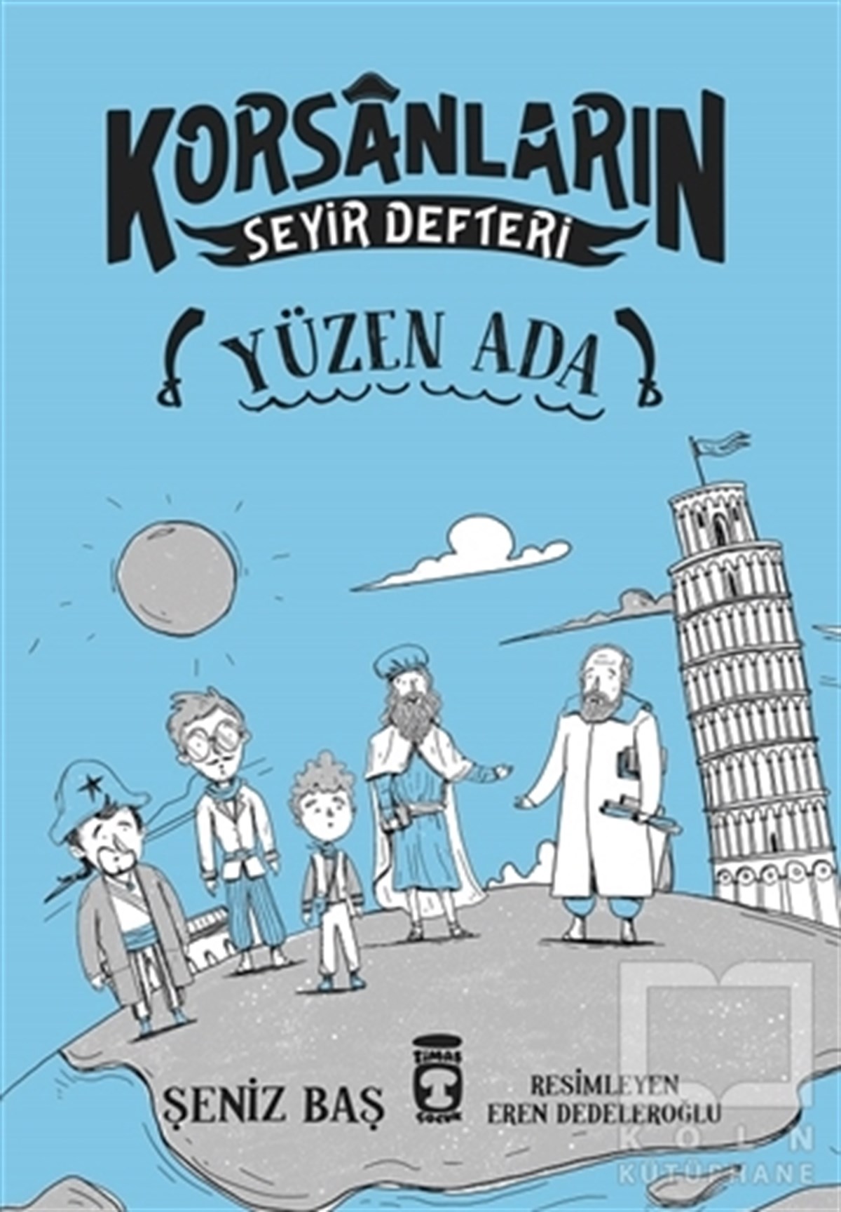 Şeniz BaşÇocuk Hikaye KitaplarıYüzen Ada - Korsanların Seyir Defteri