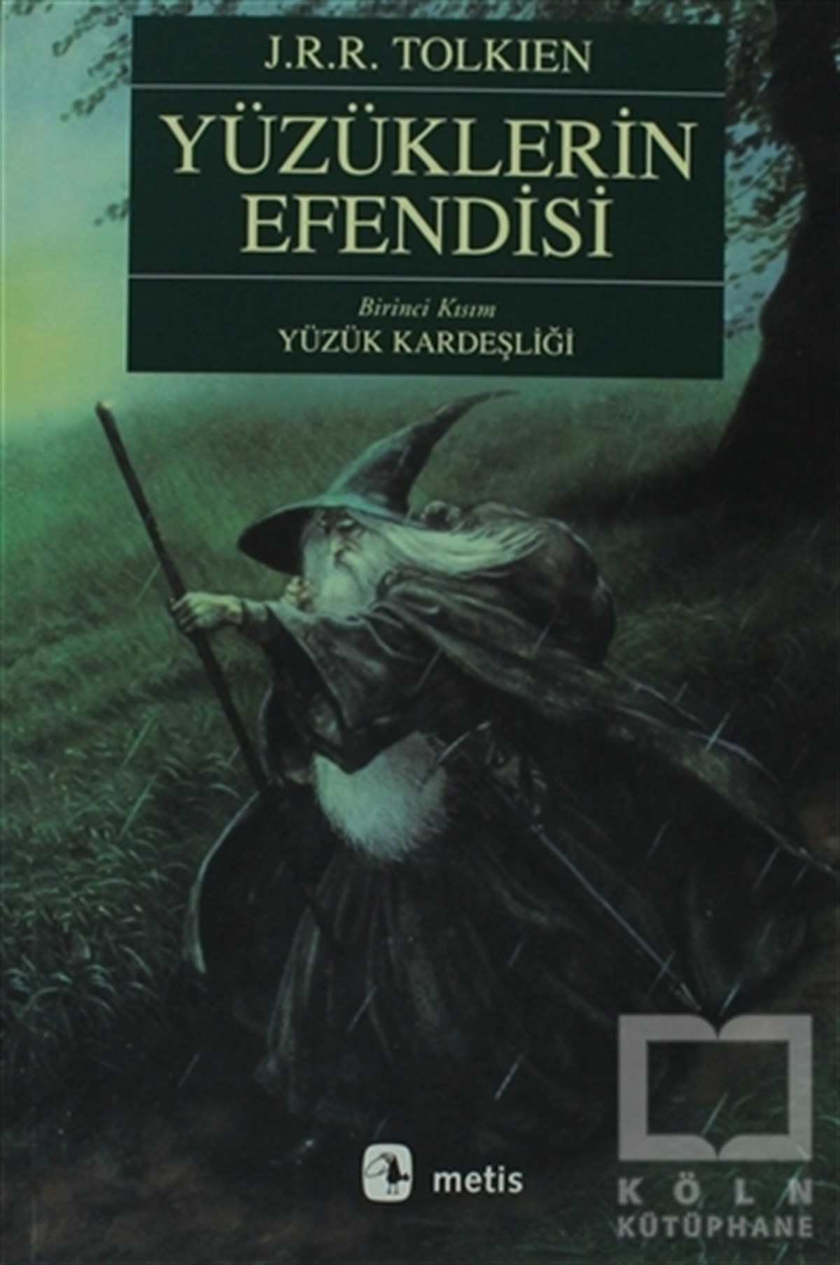 J. R. R. TolkienFantastikYüzüklerin Efendisi Birinci Kısım Yüzük Kardeşliği