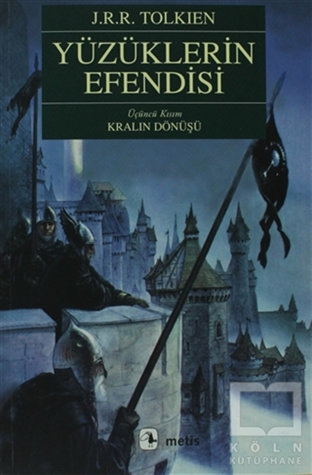 J. R. R. TolkienFantastikYüzüklerin Efendisi Üçüncü Kısım Kralın Dönüşü
