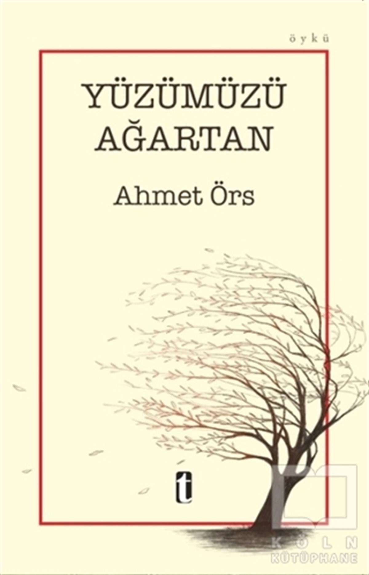 Ahmet ÖrsHikaye (Öykü) KitaplarıYüzümüzü Ağartan