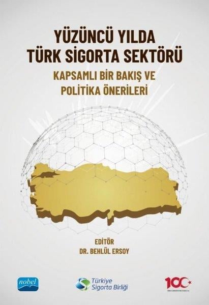KolektifDigerYüzüncü Yılda Türk Sigorta Sektörü - Kapsamlı Bir Bakış ve Politika Önerileri