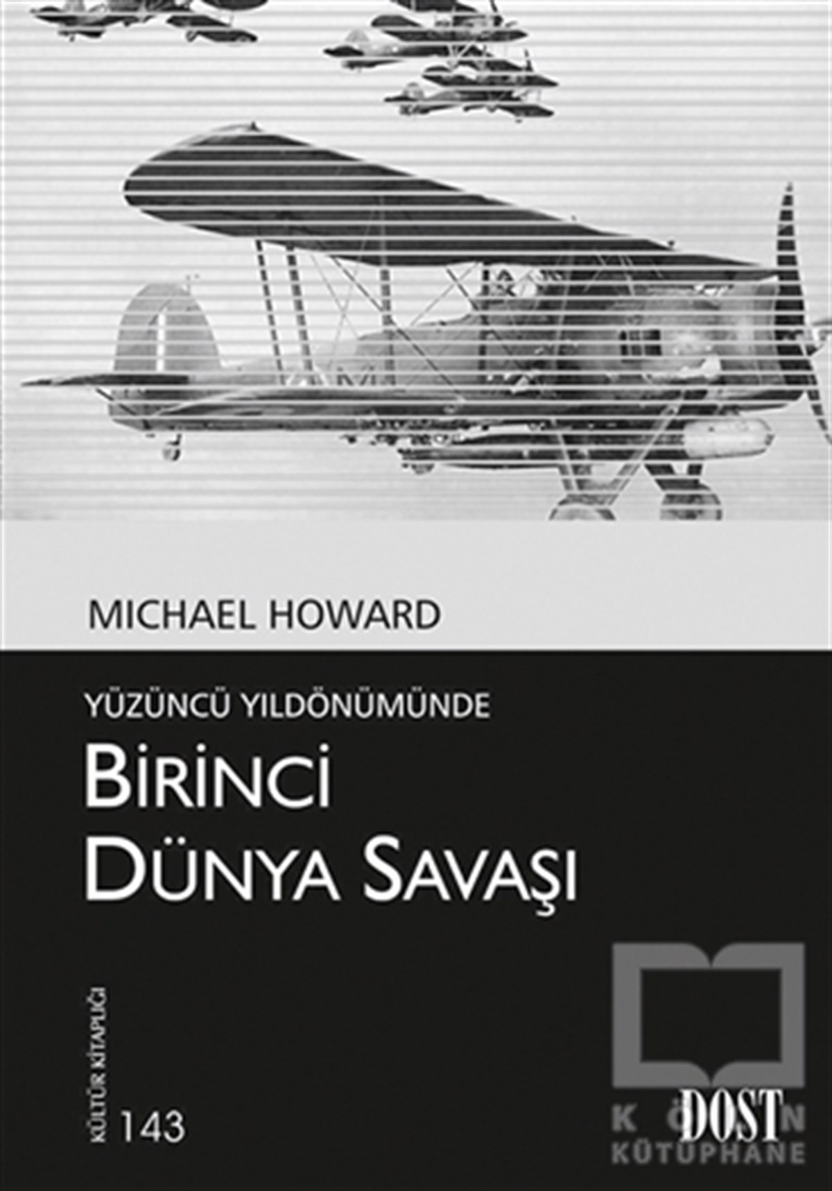 Michael HowardDünya TarihiYüzüncü Yıldönümünde Birinci Dünya Savaşı