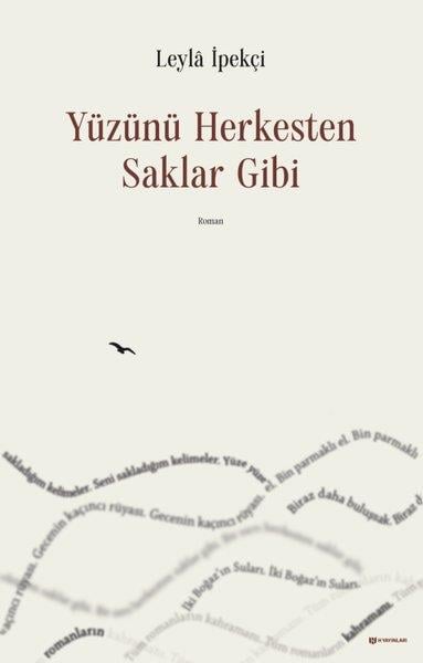 Leyla İpekçiTürkiye RomanYüzünü Herkesten Saklar Gibi