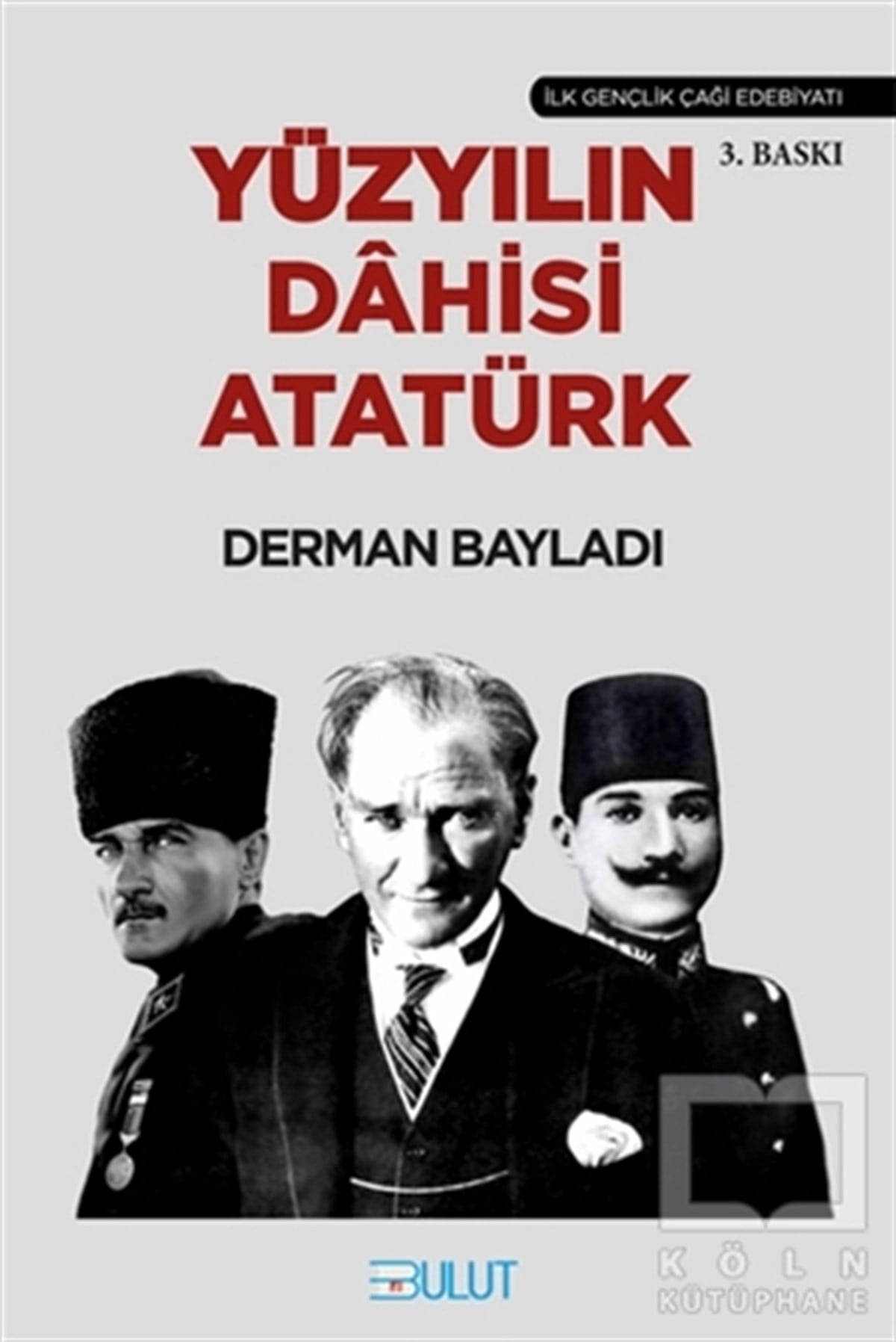 Derman BayladıGençlik EdebiyatıYüzyılın Dahisi: Atatürk