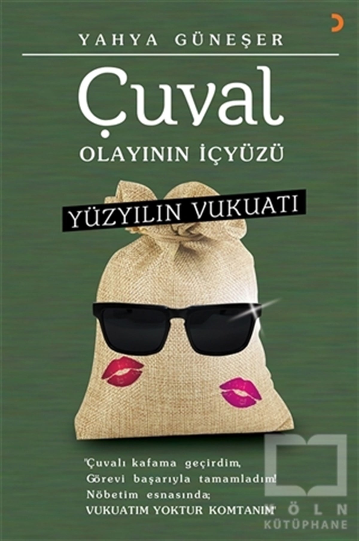 Yahya GüneşerAnlatıYüzyılın Vukuatı - Çuval Olayının İçyüzü