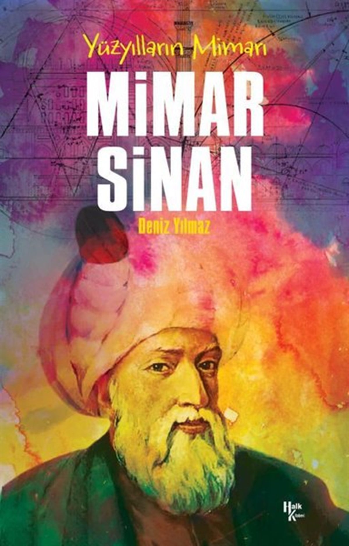Deniz YılmazTarihi Biyografi ve Otobiyografi KitaplarıYüzyılların Mimari: Mimar Sinan