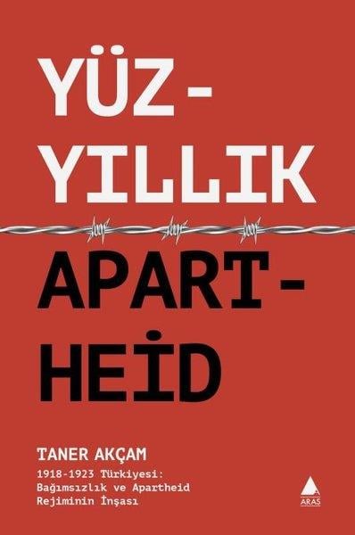 Taner AkçamDünya TarihiYüzyıllık Apartheid
