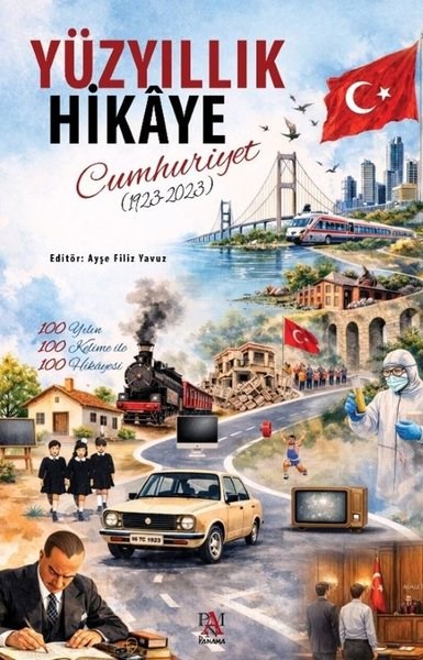 KolektifTürkiye Siyaseti ve Politikası KitaplarıYüzyıllık Hikaye: Cumhuriyet (1923 - 2023)