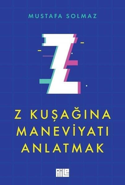 Mustafa SolmazPsikoloji KitaplarıZ Kuşağına Maneviyatı Anlatmak