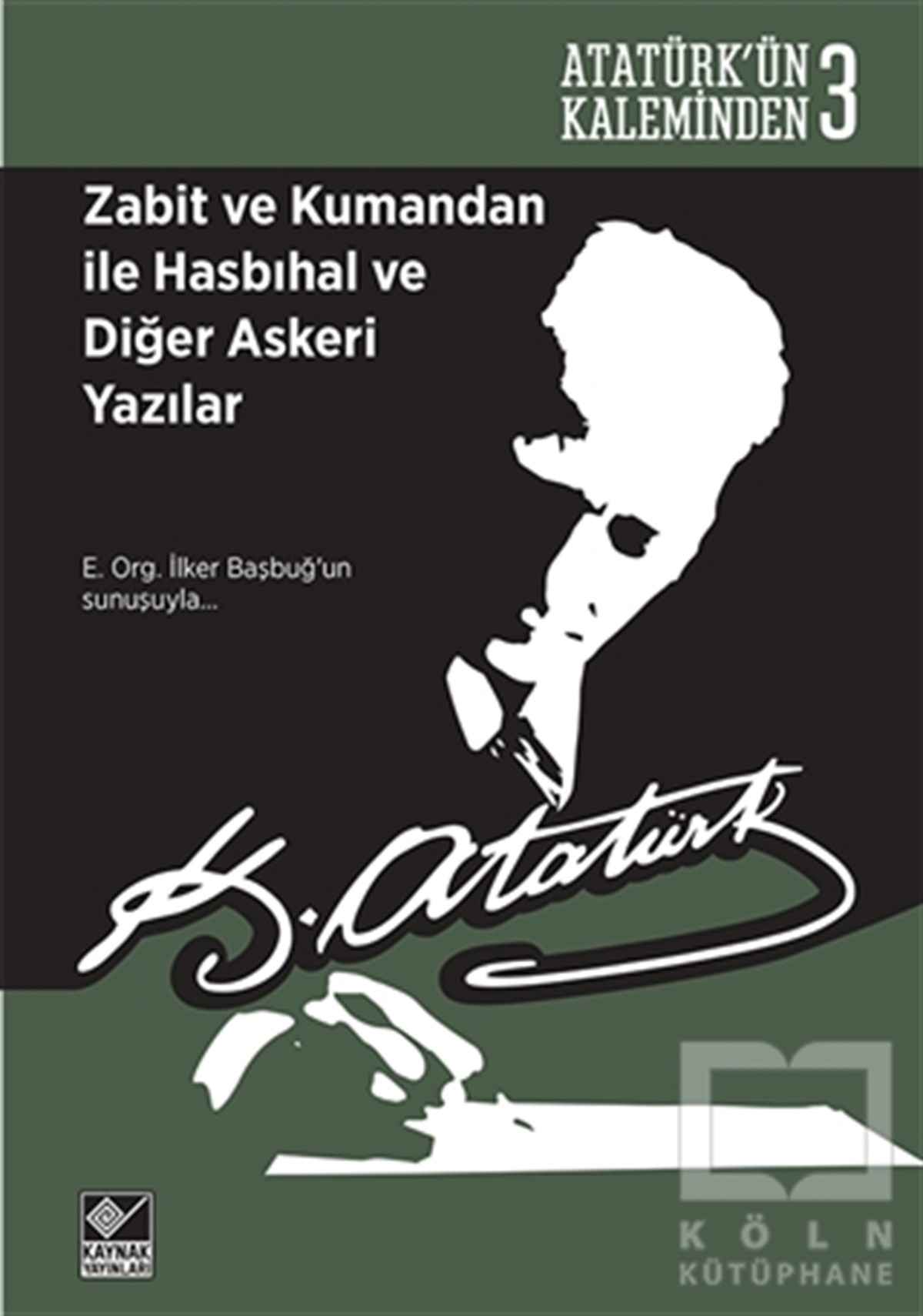 Mustafa Kemal AtatürkTürk Tarihi AraştırmalarıZabit ve Kumandan ile Hasbıhal ve Diğer Askeri Yazılar