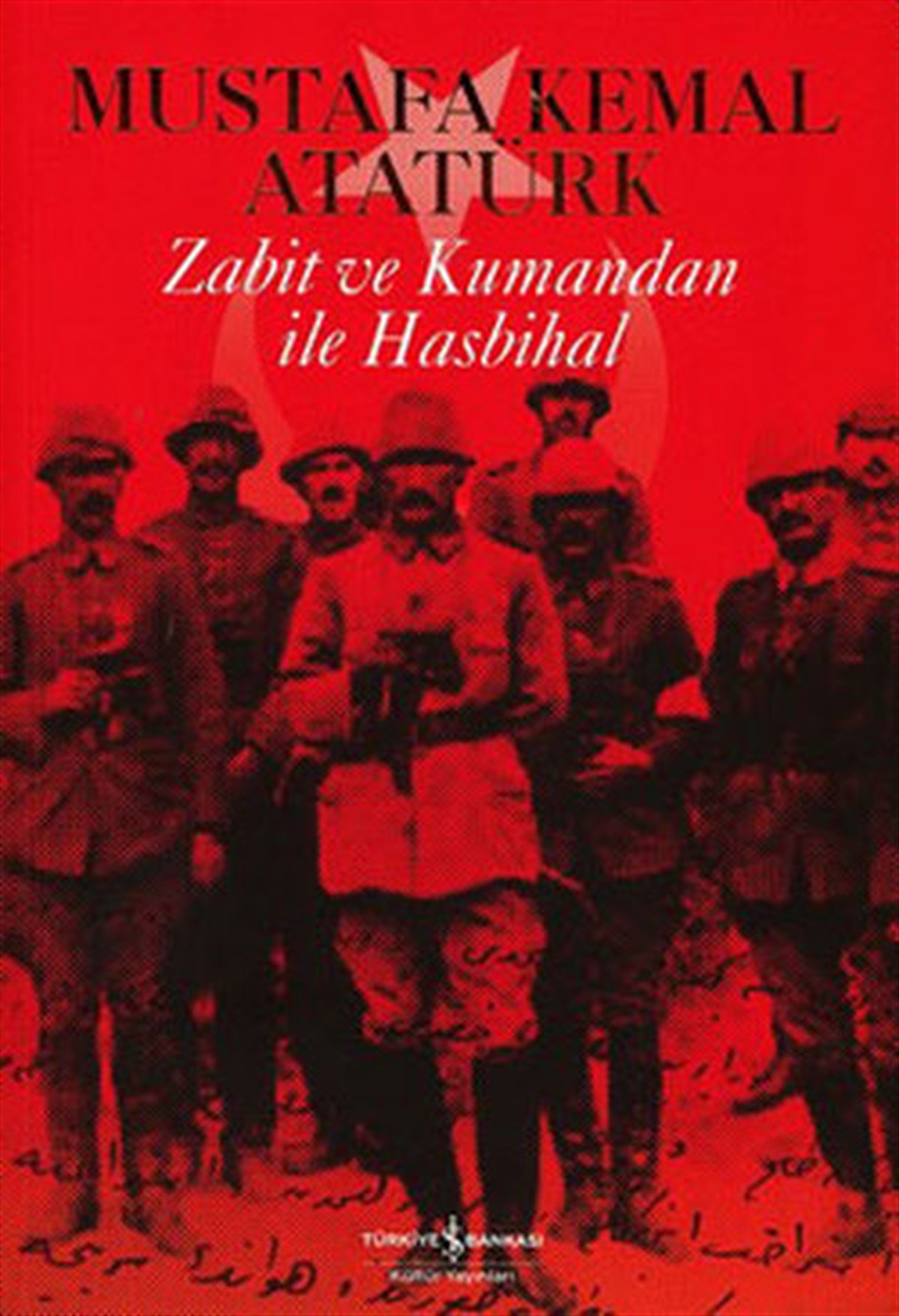 Mustafa Kemal AtatürkMustafa Kemal Atatürk KitaplarıZabit ve Kumandan ile Hasbihal
