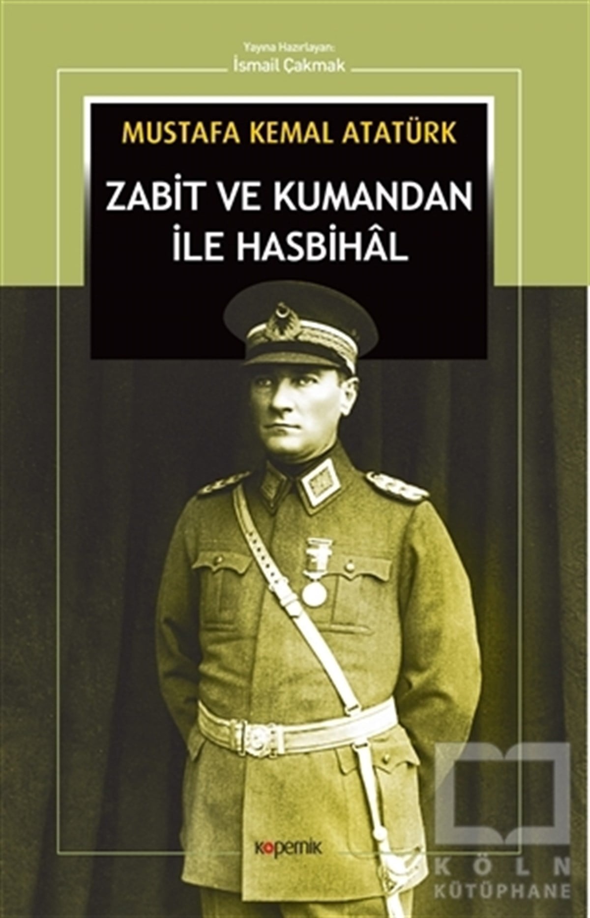 Mustafa Kemal AtatürkMustafa Kemal AtatürkZabit ve Kumandan ile Hasbihal