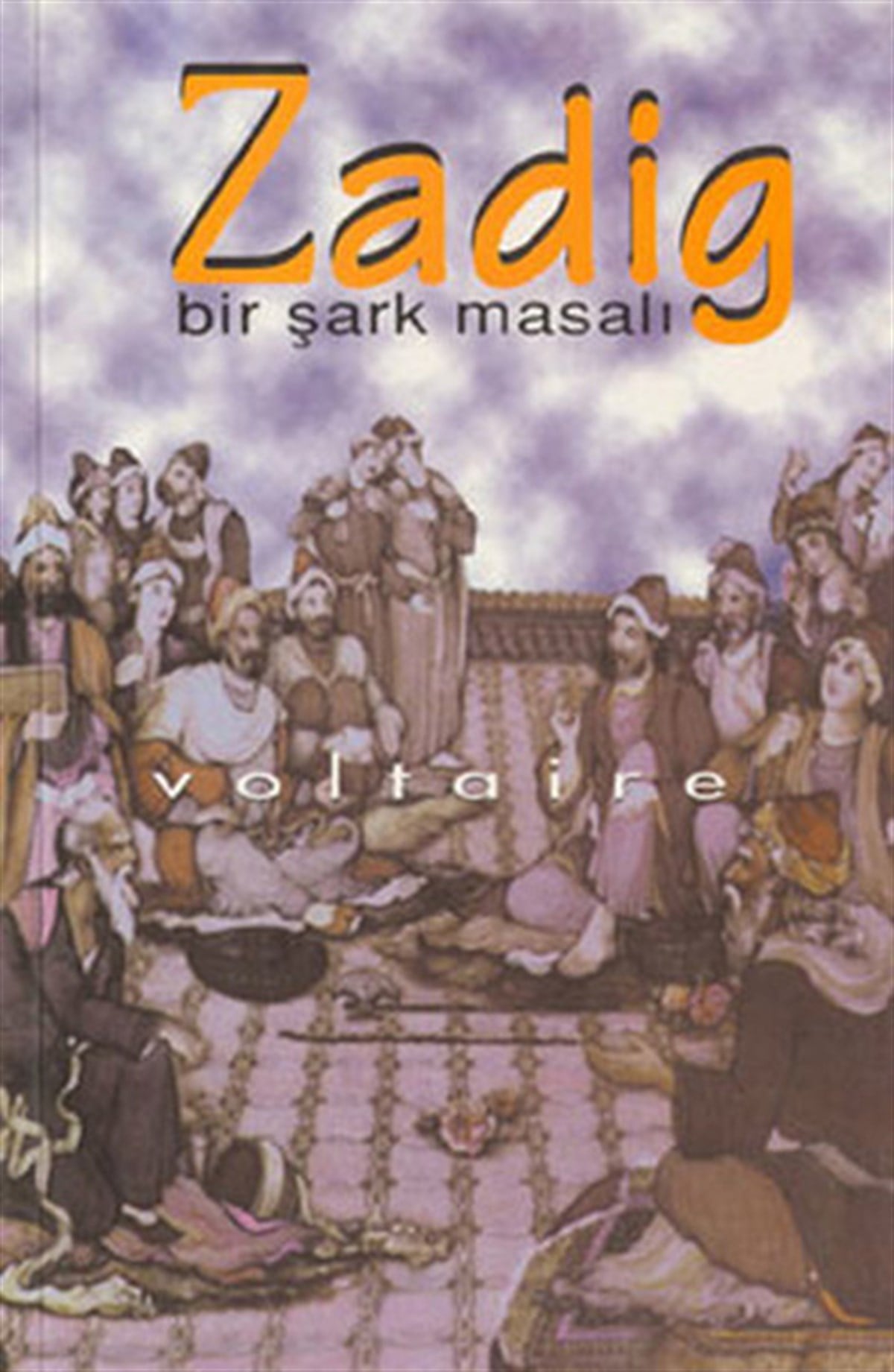 François Marie Arouet VoltaireDünya KlasikleriZadig Bir Şark Masalı