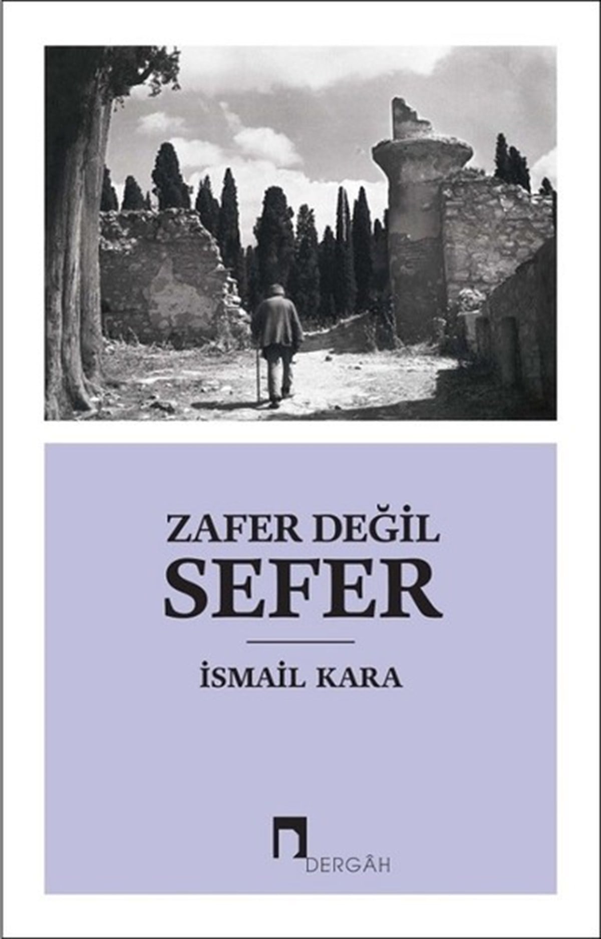 İsmail KaraDeneme KitaplarıZafer Değil Sefer