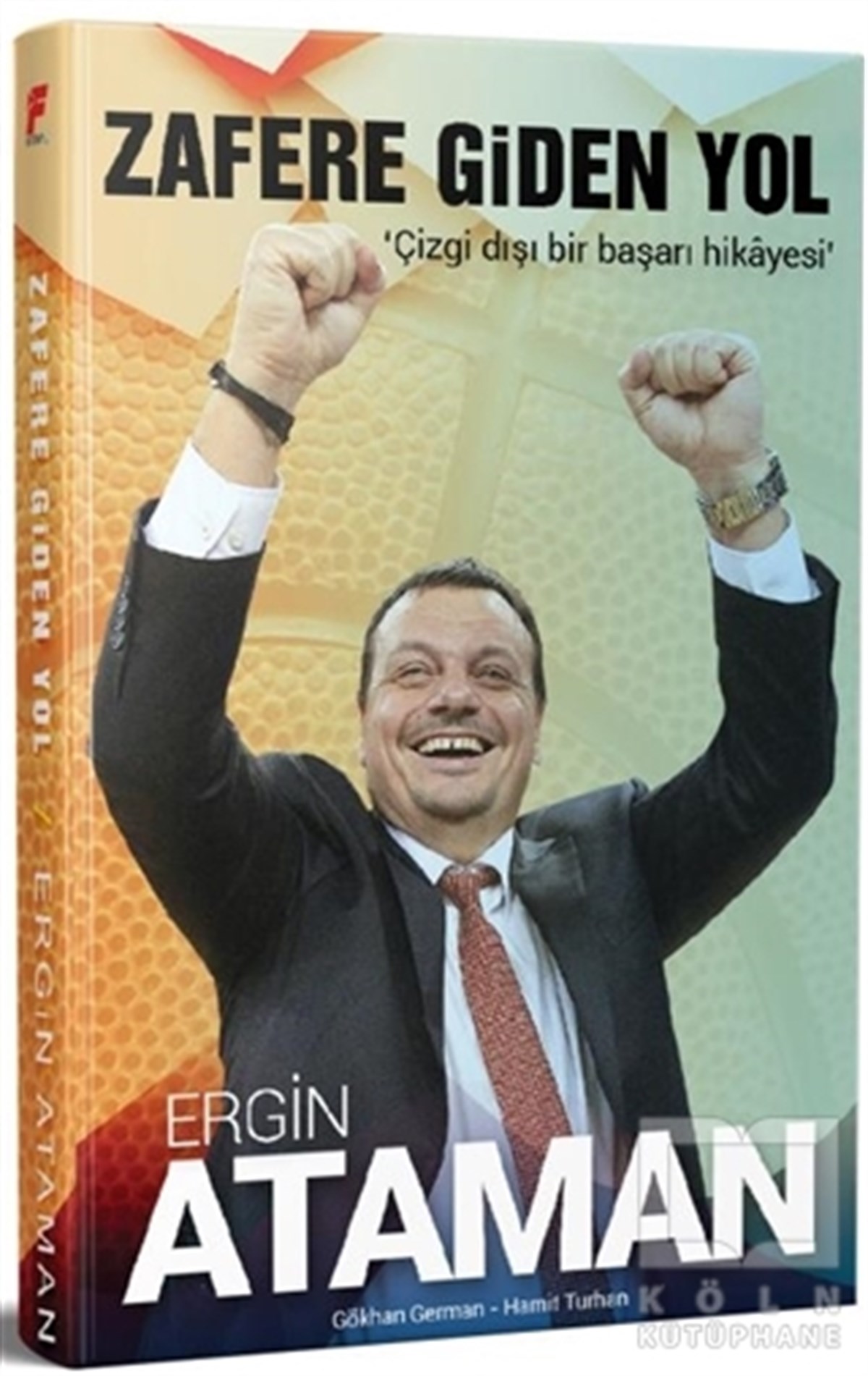 Gökhan GermanBiyografi & Otobiyografi KitaplarıZafere Giden Yol Ergin Ataman