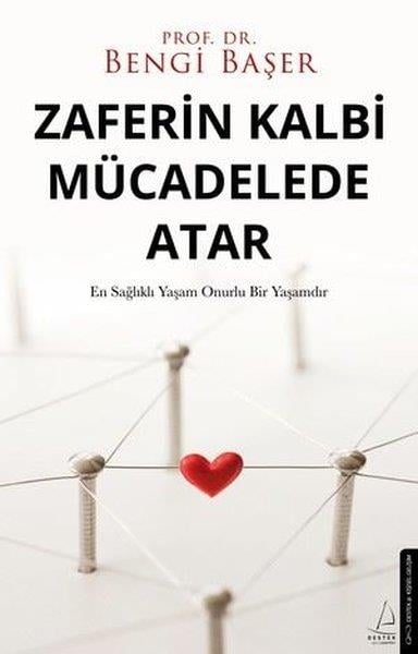 Bengi BaşerKişisel Gelişim KitaplarıZaferin Kalbi Mücadelede Atar