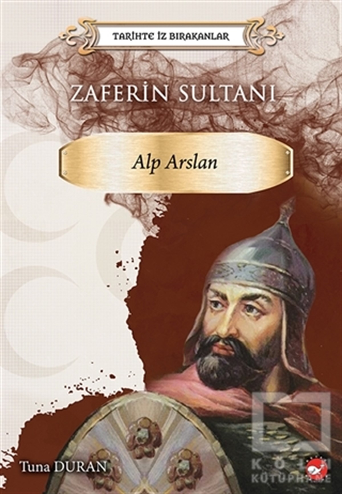 Tuna DuranBiyografi-OtobiyografiZaferin Sultanı - Alp Arslan