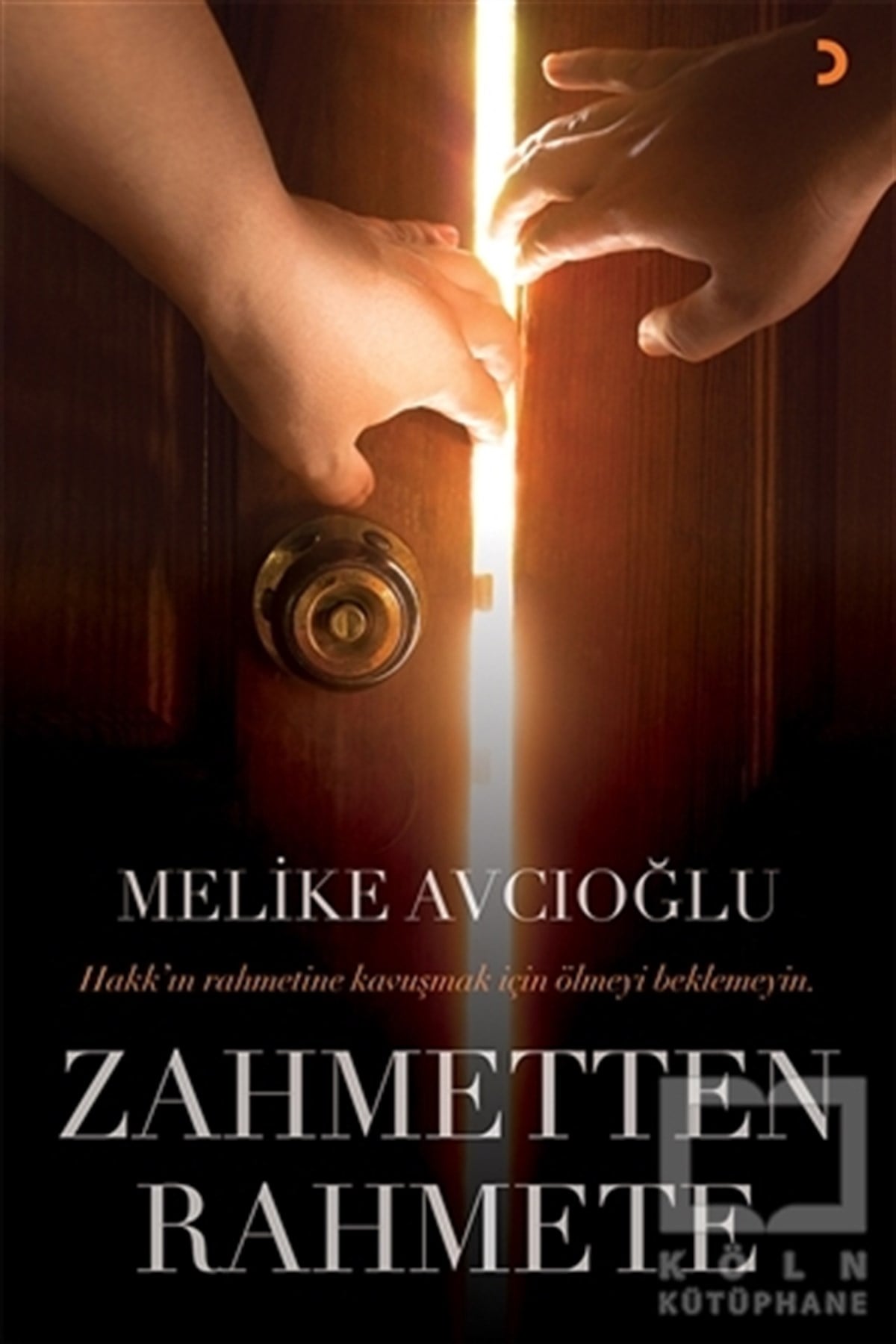 Melike Avcıoğluİslami Romanlar & İslam Edebiyatı KitaplarıZahmetten Rahmete