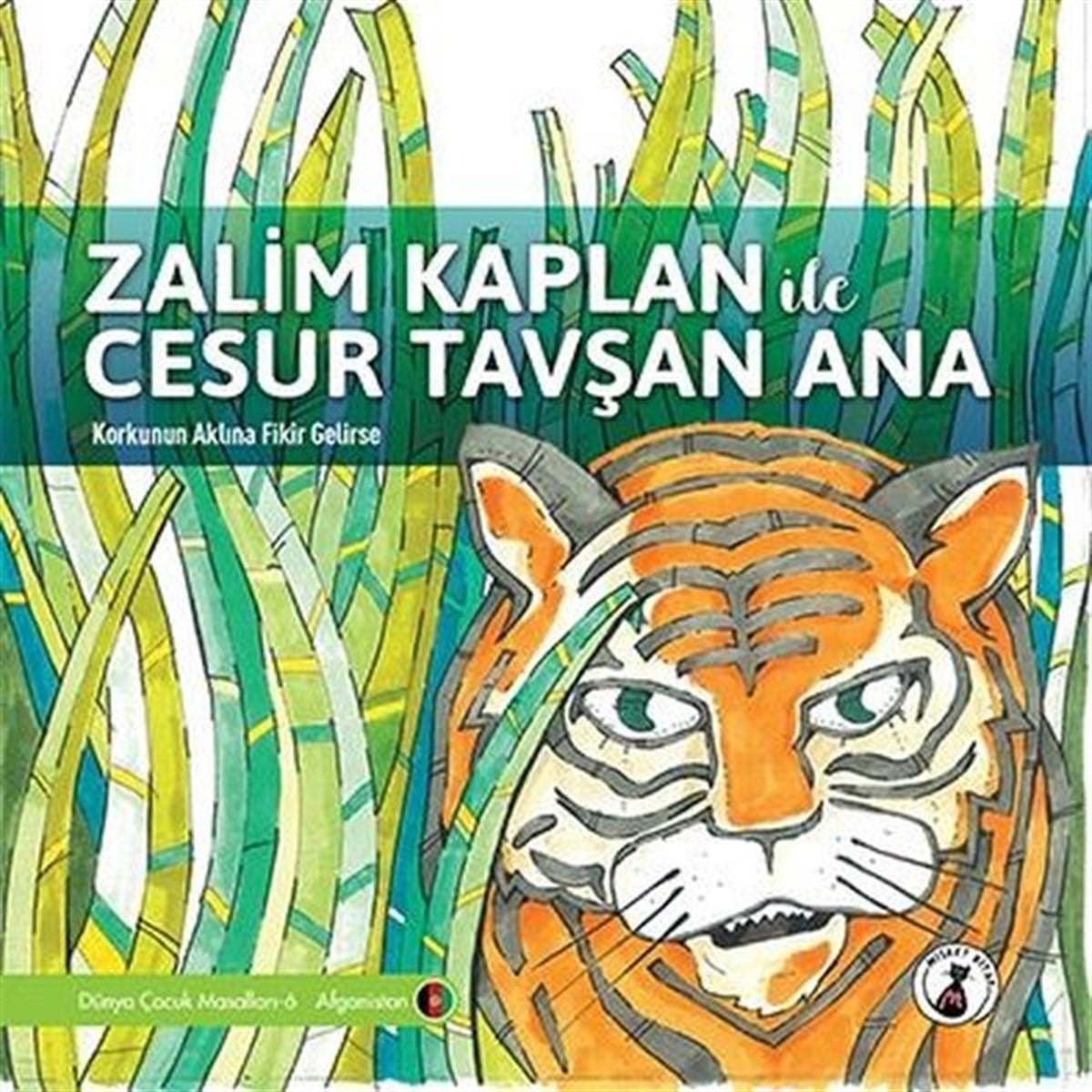 KolektifMasal KitaplarıZalim Kaplan ile Cesur Tavşan Ana: Korkunun Aklına Fikir Gelirse - Dünya Çocuk Masalları 6 - Afganis