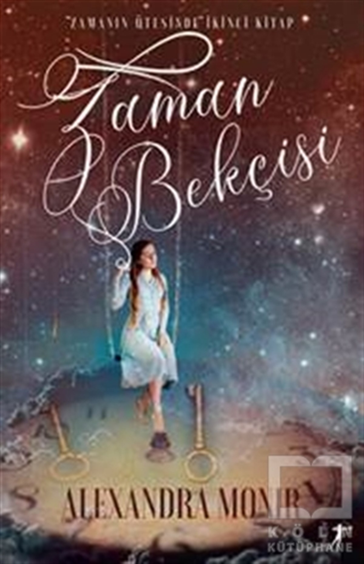 Alexandra MonirTürkçe RomanlarZaman Bekçisi - Zamanın Ötesinde 2