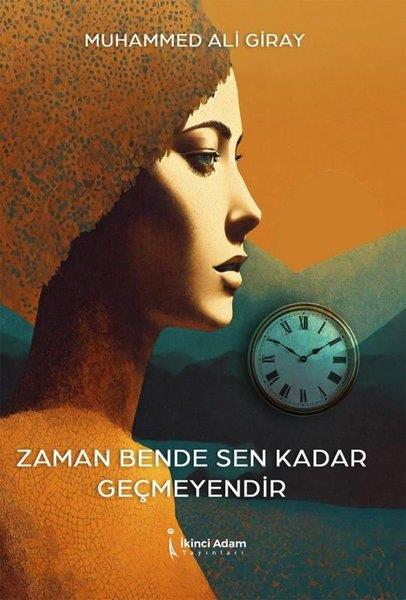 Muhammed Ali GirayTürk ŞiiriZaman Bende Sen Kadar Geçmeyendir