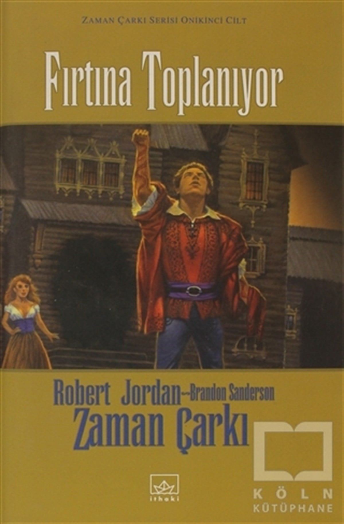 Robert JordanFantastikZaman Çarkı 12. Cilt: Fırtına Toplanıyor