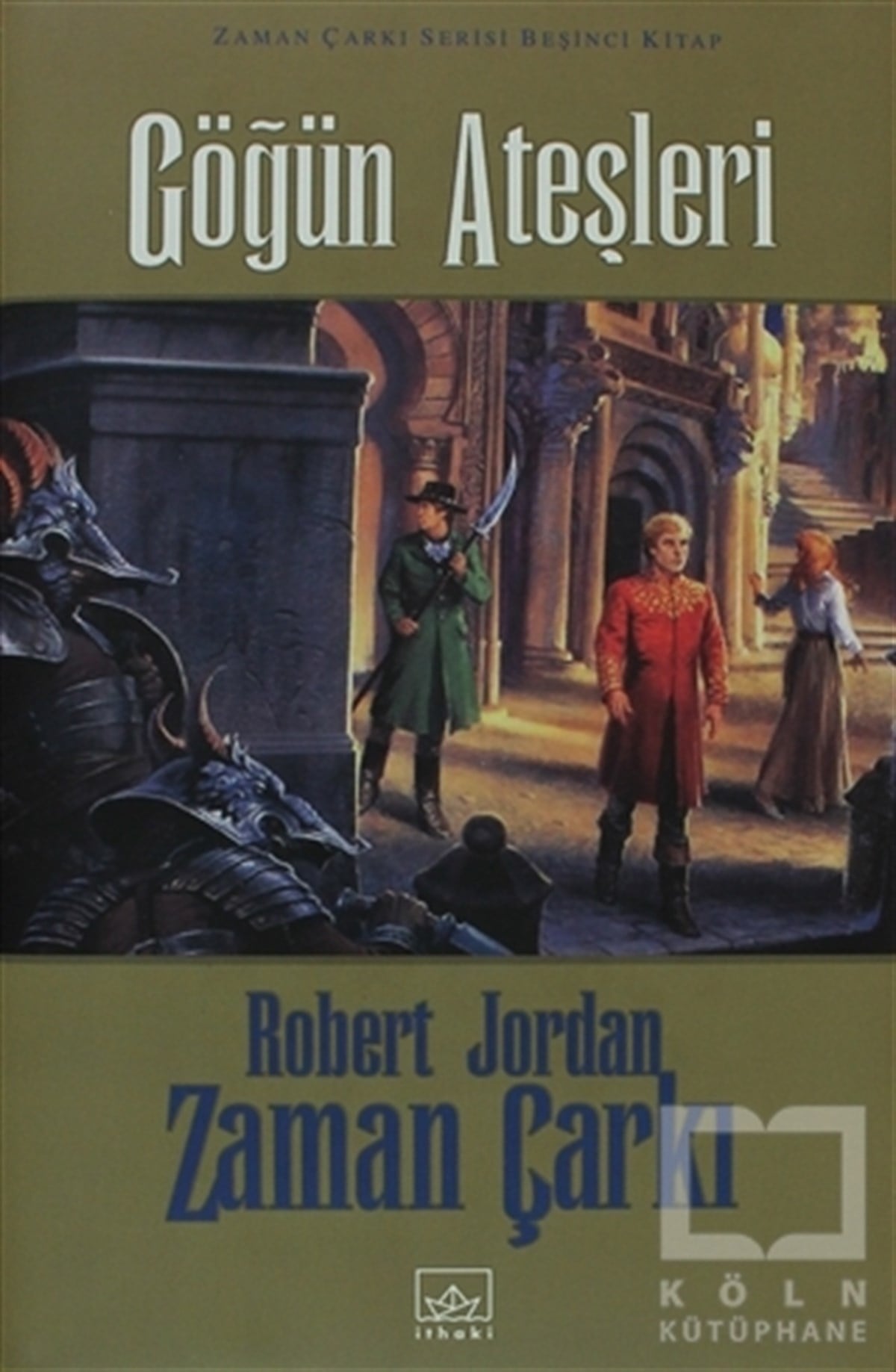 Robert JordanFantastikZaman Çarkı 5. Cilt: Göğün Ateşleri