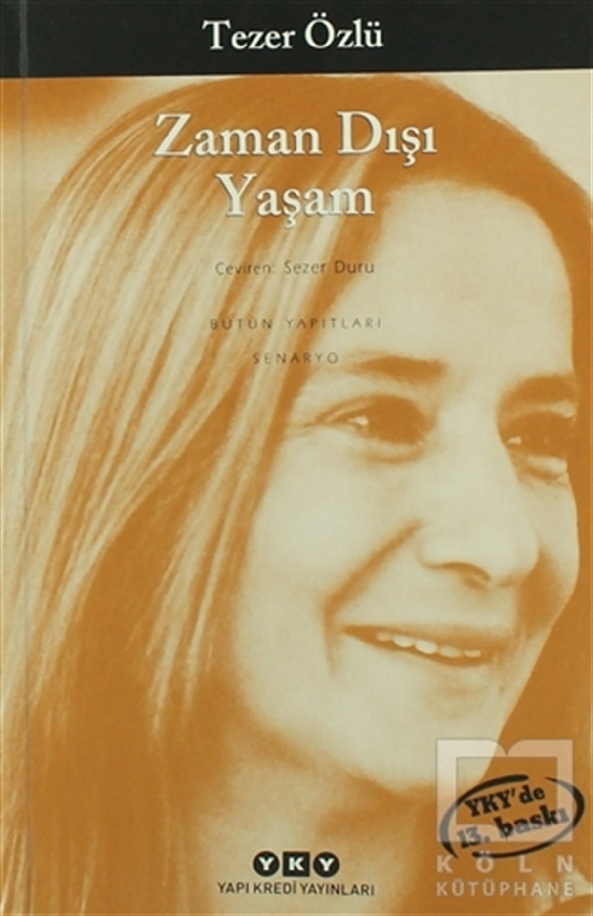 Tezer ÖzlüSenaryoZaman Dışı Yaşam