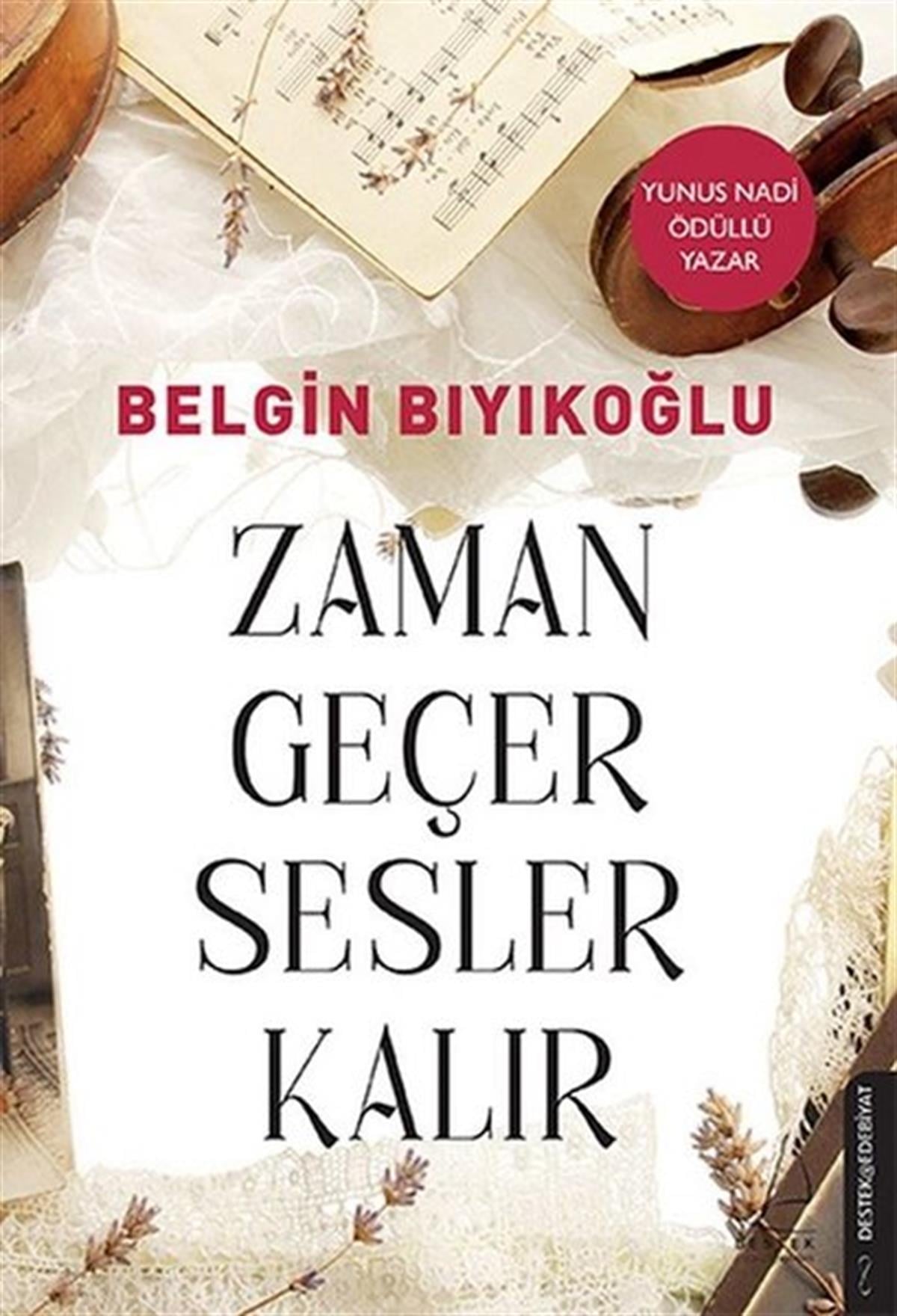 Belgin BıyıkoğluTürkiye RomanZaman Geçer Sesler Kalır