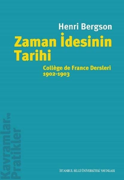 Henri BergsonFelsefe BilimiZaman İdesinin Tarihi: College de France Dersleri 1902 - 1903